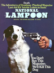 National Lampoon: Buy this magazine, or we will kill this dog.